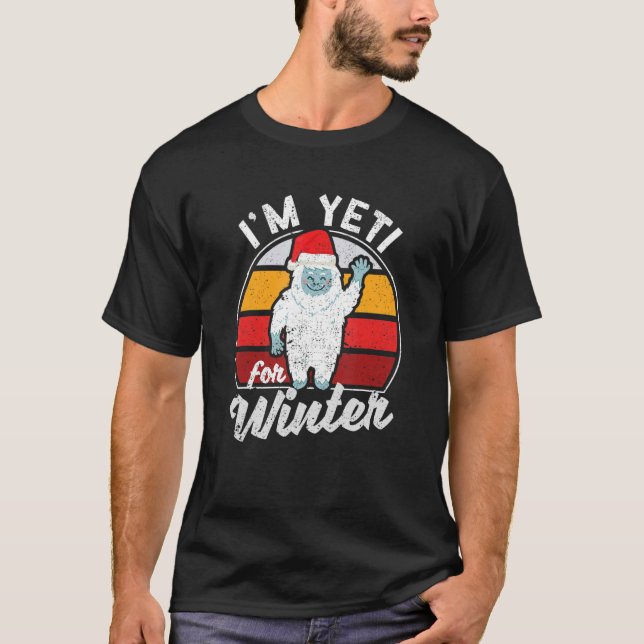 Xmas White Snow Christmas Santa Hat I'm Yeti For W T-Shirt (Front)