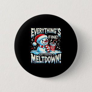 Xmas Winter Everything’s Fine Just Having A Meltdo 6 Cm Round Badge