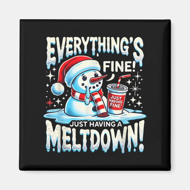 Xmas Winter Everything’s Fine Just Having A Meltdo Magnet (Front)
