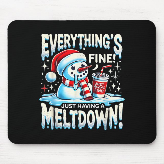 Xmas Winter Everything’s Fine Just Having A Meltdo Mouse Mat (Front)