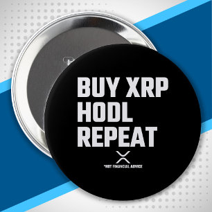 XRP Crypto Cryptocurrency - Buy XRP Hodl Repeat 10 Cm Round Badge