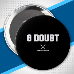 XRP Meme Crypto Cryptocurrency 0 Doubt Quote 10 Cm Round Badge