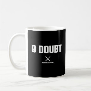 XRP Meme Crypto Cryptocurrency 0 Doubt Quote Coffee Mug
