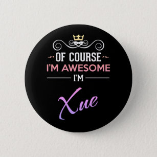 Xue Of Course I'm Awesome Name Novelty 6 Cm Round Badge