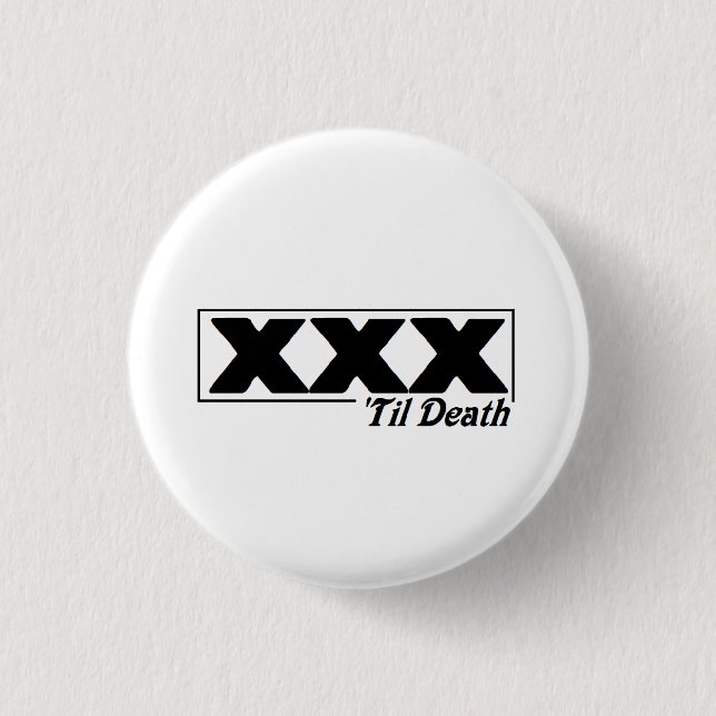 XXX 'til death Button (Front)