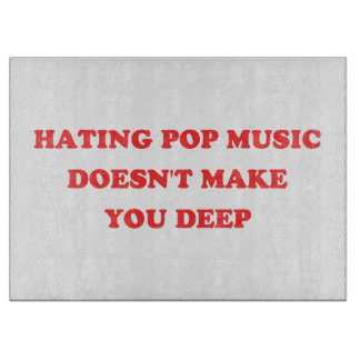 Y2K - Hating Pop Music Doesn't Make You Deep II Cutting Board