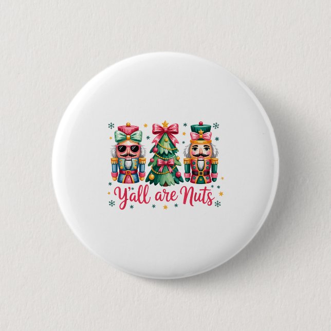 Y’all Are Nuts Funny Christmas Humor Tree Nutcrack 6 Cm Round Badge (Front)
