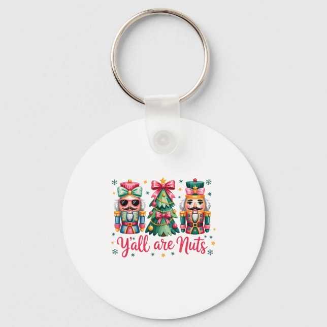 Y’all Are Nuts Funny Christmas Humor Tree Nutcrack Key Ring (Front)