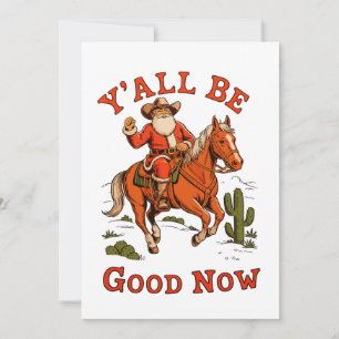 Y’all Be Good Now Santa Cowboy Christmas Xmas West Holiday Card