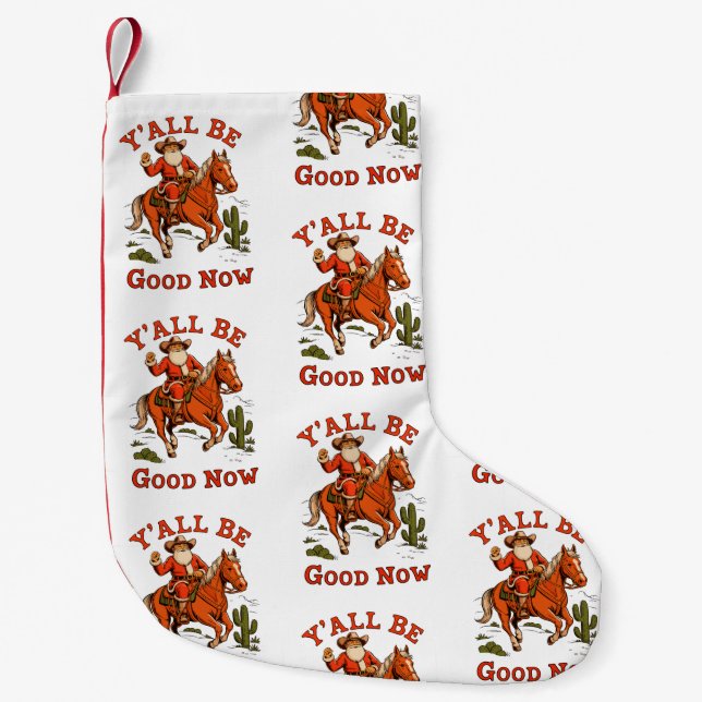 Y’all Be Good Now Santa Cowboy Christmas Xmas West Small Christmas Stocking (Front)