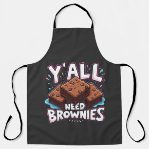 Y’all Need Brownies Chocolate Cake Sweet Dessert Apron