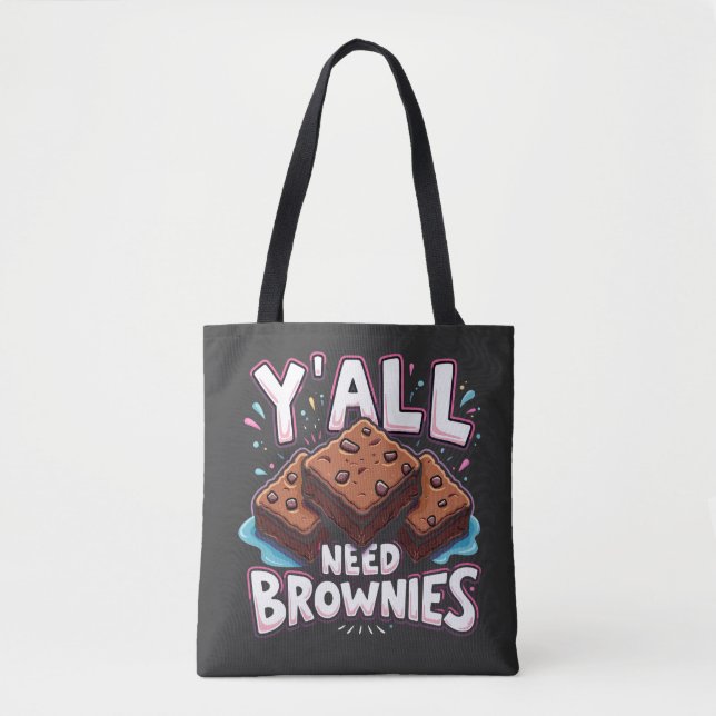Y’all Need Brownies Chocolate Cake Sweet Dessert  Tote Bag (Front)