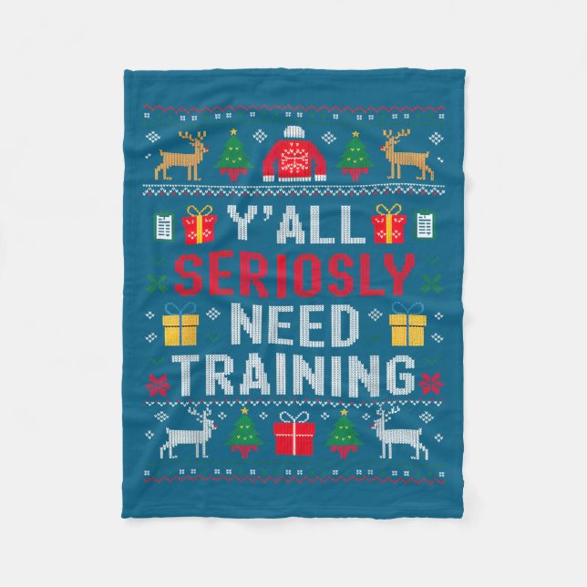 Y’all Seriously Need Training Ugly Office Christma Fleece Blanket (Front)