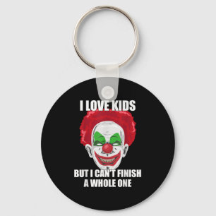 Y Clown I Love Kids But I Can't Finish A Whole One Key Ring