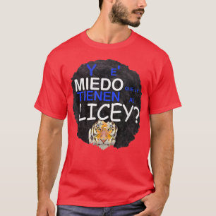 y es Miedo grena Liceysta Tigre licey Dominican co T-Shirt