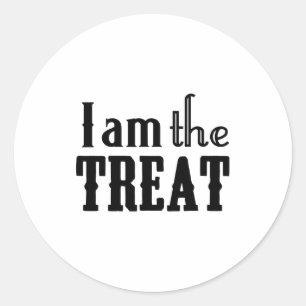 Y Halloween I Am The Treat Funny Holiday  Classic Round Sticker