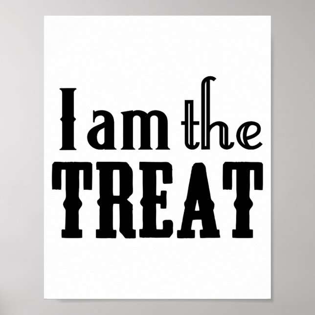 Y Halloween I Am The Treat Funny Holiday  Poster (Front)