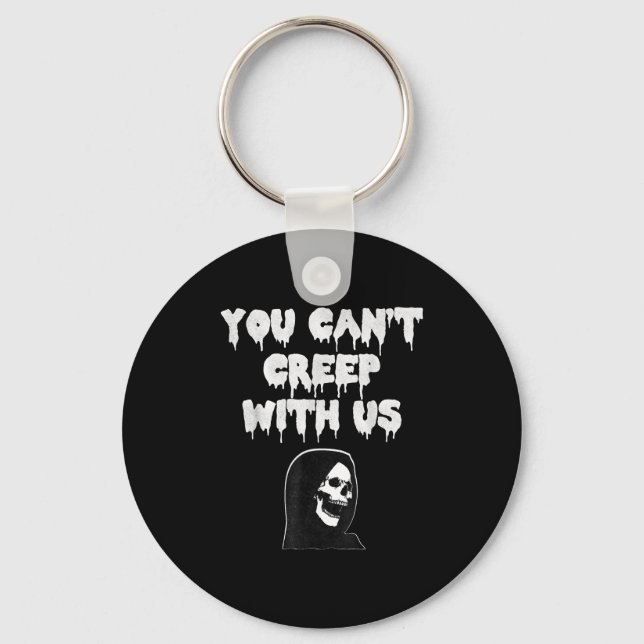 Y Halloween You Cant Creep With Us  Key Ring (Front)