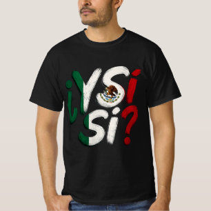 ¿Y Si Sí? Spanish Y Si Sí Mexico Mexican Optimisti T-Shirt