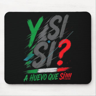 Y Si Sí Spanish Y Si Sí Mexico Mexican Optimistic Mouse Mat