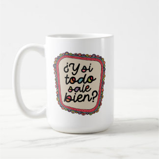 ¿Y Si Todo Sale Bien? | Spanish Inspirational Coffee Mug