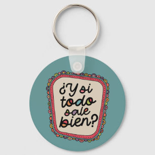 ¿Y Si Todo Sale Bien? Spanish Inspirational Key Ring