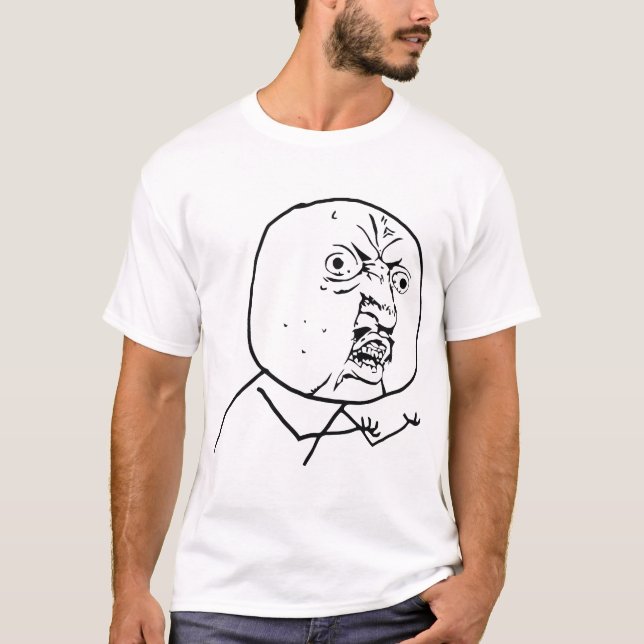 Y U No Guy Shirt (Front)
