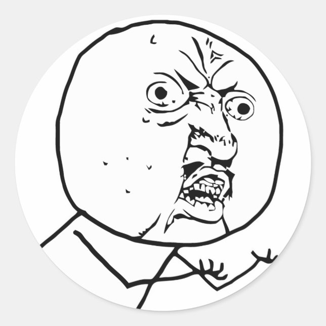 y u no rage face comic lol rofl classic round sticker (Front)
