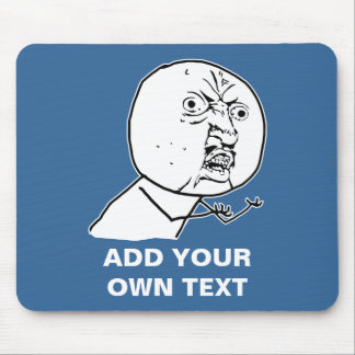 y u no rage face comic lol rofl mouse mat