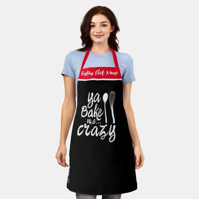 Ya Bake Me Crazy | Personalised Funny Aprons (Worn)