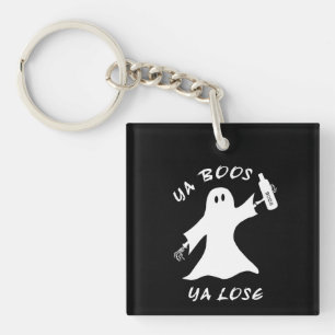 Ya Boos Ya Lose Funny Halloween Don’t Drink Ghost Key Ring