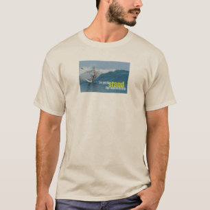 Ya Gotta Stand Up For Something SUP T-Shirt