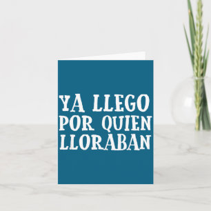 Ya L R Quien Lloraban Funny Spanish Slang Word Lov Card