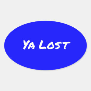 Ya Lost Bumper Sticker #5