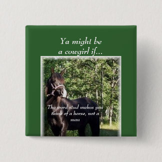Ya might be a cowgirl if... button