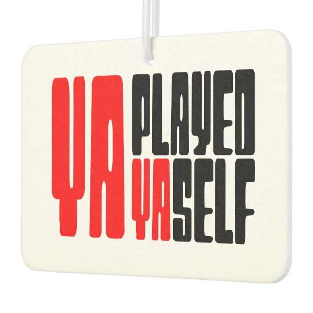 Ya Played Yaself Car Air Freshener (Left)