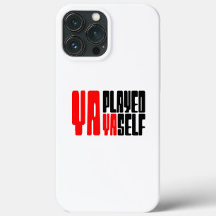Ya Played Yaself iPhone 13 Pro Max Case