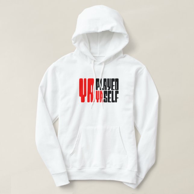 Ya Played Yaself Hoodie (Design Front)