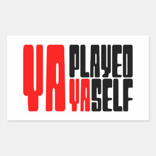 Ya Played Yaself Rectangular Sticker
