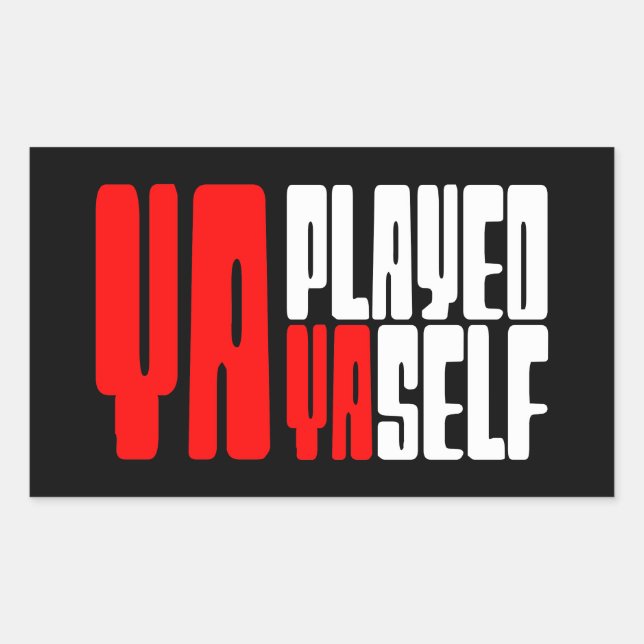 Ya Played Yaself Rectangular Sticker (Front)