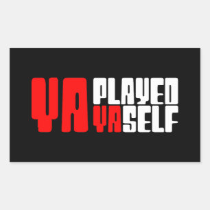 Ya Played Yaself Rectangular Sticker