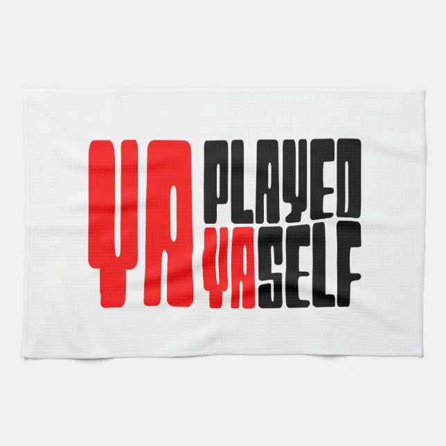 Ya Played Yaself Tea Towel (Horizontal)