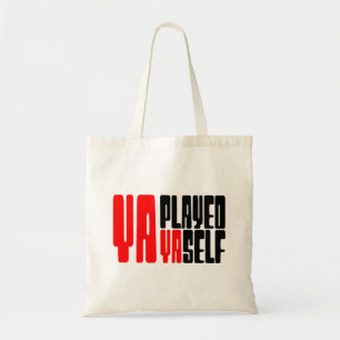 Ya Played Yaself Tote Bag