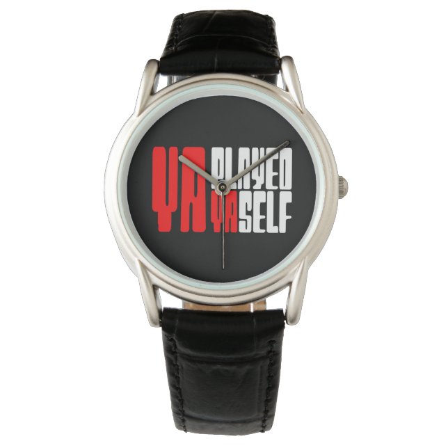 Ya Played Yaself Watch (Front)