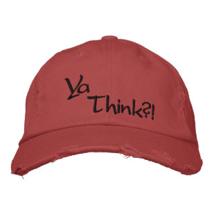 Ya Think?! Baseball hat