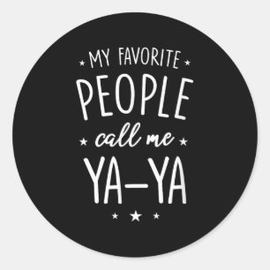 Ya-ya Shirt Gift_ My Favorite People Call Me Ya-ya Classic Round Sticker