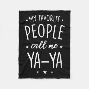 Ya-ya Shirt Gift_ My Favorite People Call Me Ya-ya Fleece Blanket