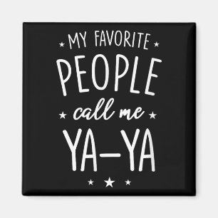 Ya-ya Shirt Gift_ My Favourite People Call Me Ya-y Magnet
