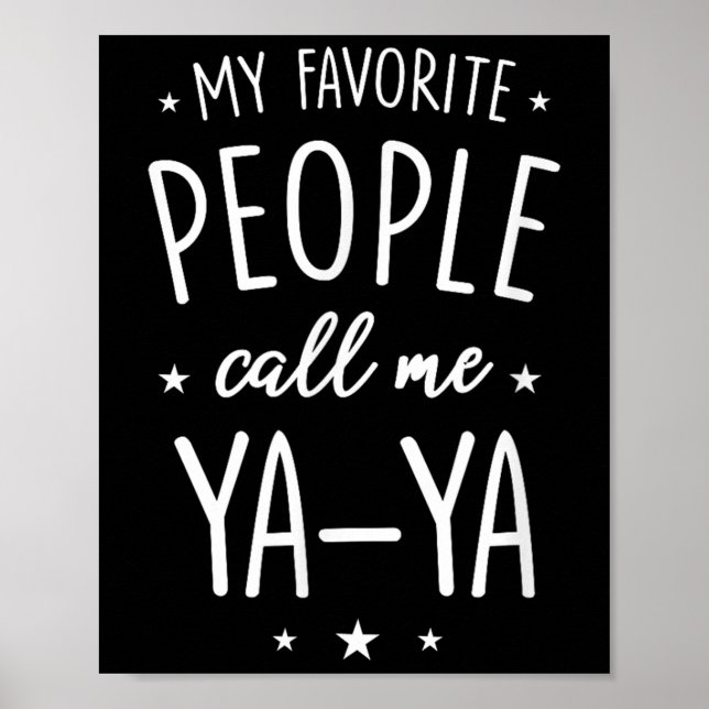 Ya-ya Shirt Gift_ My Favourite People Call Me Ya-y Poster (Front)