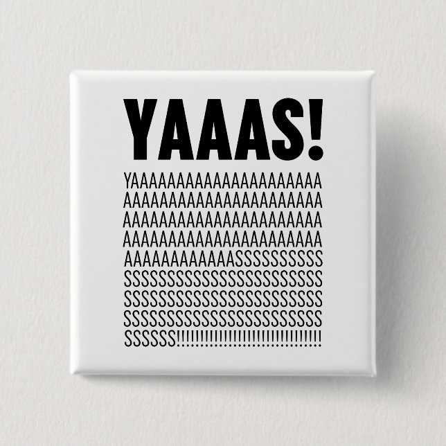 Yaaas Black Typography Custom Background Colour 15 Cm Square Badge (Front)